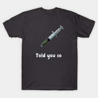 Told you so T-Shirt